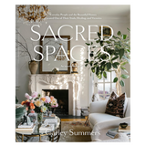 Sacred Spaces: Everyday People and the Beautiful Homes Created Out of Their Trials, Healing, and Victories